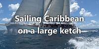 Special: Sailing Caribbean on a large ketch
