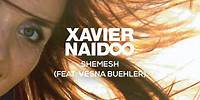 Xavier Naidoo & Vesna Buehler - Shemesh [Official Audio]