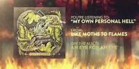 Like Moths to Flames - My Own Personal Hell