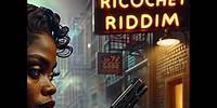 Ricochet Riddim
