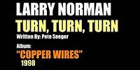Larry Norman - Turn! Turn! Turn! - [1998 - The Byrds Cover]