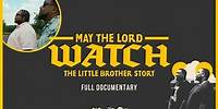 May the Lord Watch: The Little Brother Story (Full Documentary)