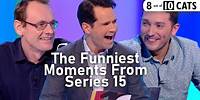 The Funniest Moments From Series 15 | 8 Out of 10 Cats