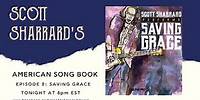 SCOTT SHARRARD - AMERICAN SONG BOOK - EPISODE 2 'SAVING GRACE'