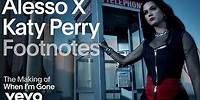 Alesso, Katy Perry - The Making Of 'When I'm Gone' | Vevo Footnotes