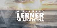 Alejandro Lerner - Mi Argentina (Video Oficial)