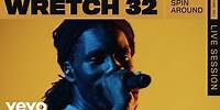 Wretch 32 - Spin Around (ROUNDS Live Session)