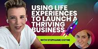 Using Life Experiences to Launch a Thriving Business With Stephanie Coyne | Matthew Toman