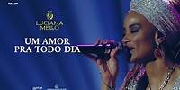 Luciana Mello - Um Amor Pra Todo Dia (35 Anos na Música)