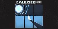 Calexico - "Woodshed Waltz" (Full Album Stream)