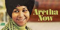 Aretha Franklin - Aretha Now (Full Album) [Official Video]