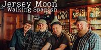 Jersey Moon - Walking Spanish