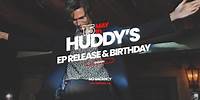 Huddy’s EP Release & Birthday Party Video Recap