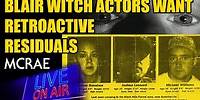 MCRAE LIVE #253B- Blair Witch Actors Want Retroactive Residuals .