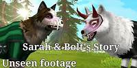 ||Sarah & Bolt's Story|| (UNSEEN FOOTAGE) wildcraft