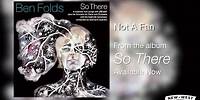 Ben Folds - Not A Fan [So There Full Album]