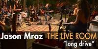 Jason Mraz - Long Drive (Live from The Mranch)