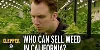 Who Gets to Sell Weed in California? - Klepper