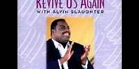 Revive Us Lord - Alvin Slaughter