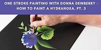 One Stroke Painting with Donna Dewberry - How to Paint a Hydrangea, Pt. 3 Blooms