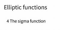 Elliptic functions lecture 4. The sigma function