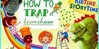 How To Trap a Leprechaun 🌈 Saint Patrick's Day for Kids read aloud