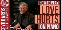 How to Play Love Hurts on Piano - Everly Brothers Song Lesson