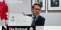 The National for Sept. 20, 2019 — Canada Votes, Climate Change