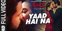YAAD HAI NA FUll Video Song | Raaz Reboot |Arijit Singh |Emraan Hashmi,Kriti Kharbanda,Gaurav Arora