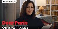 DEAR PARIS | Official Trailer | STUDIOCANAL