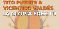 Tito Puente & Vicentico Valdés - La Gloria Eres Tú (Audio Oficial)