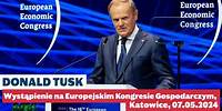 Donald Tusk - wystąpienie na Europejskim Kongresie Gospodarczym, 07.05.2024