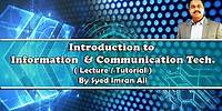 ICT Lecture 1 A Today’s Technology by Syed Imran Ali