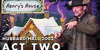 Henry's House - Hubbard Hall 2002 - Act Two