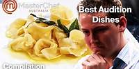 Best Audition Dishes | MasterChef Australia