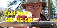 Cold Steel SRK SK5 VS Cold Steel SRK 3V