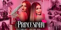 Princesinha - Melody, Vivi e MC Tato (Videoclipe Oficial)