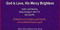 God Is Love, His Mercy Brightens - Hymn Lyrics & Music