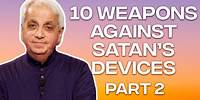 10 Weapons Against Satan's Devices Part 2 | Benny Hinn