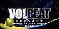 Volbeat - Servant Of The Road [Nov 2022 Tour Update 2]