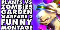 Plants vs. Zombies: Garden Warfare 2 Funny Montage #4!