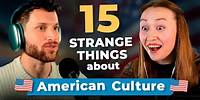15 Strange Things Only Americans Do — Real-Life English Conversation