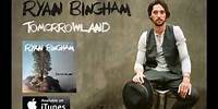 Ryan Bingham "Beg For Broken Legs"