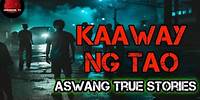 Kaaway Ng Tao | Aswang True Story