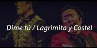 LAGRIMITA Y COSTEL - DIME TU (VIDEO LYRIC)
