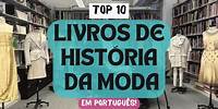 10+ Livros EM PORTUGUÊS para aprender HISTÓRIA DA MODA NO BRASIL