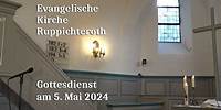 Gottesdienst am 5. Mai 2024 in der Evangelischen Kirche in Ruppichteroth