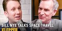Bill Nye Explains How We Can Actually Get to Mars - Klepper Podcast