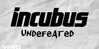 Incubus - Undefeated (Lyric Video)