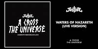 Justice - Waters Of Nazareth (Live Version) [Official Audio]